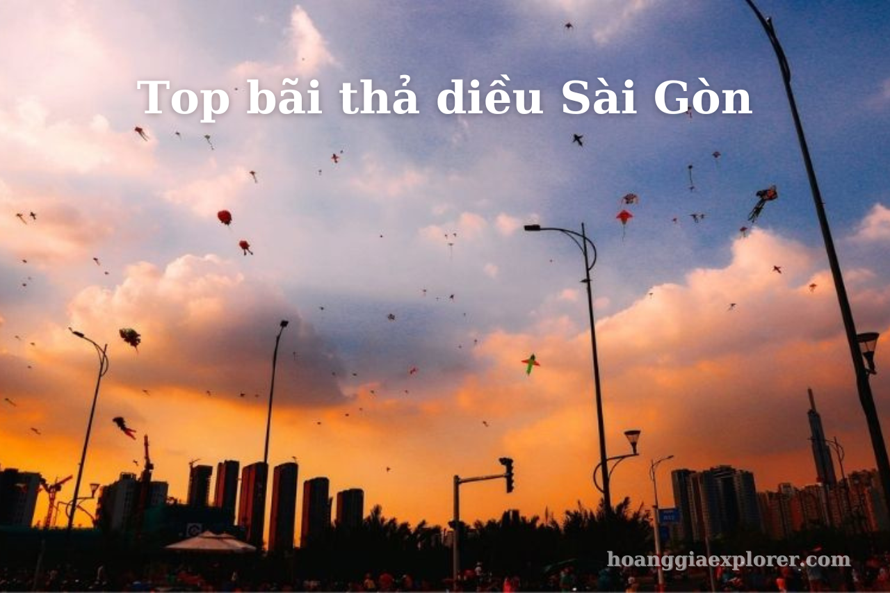 Top Bãi Thả Diều Đẹp Nhất Sài Gòn