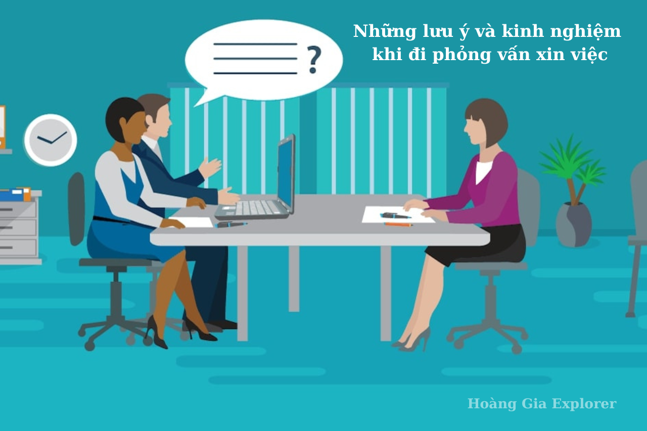 Những lưu ý và kinh nghiệm khi đi phỏng vấn xin việc