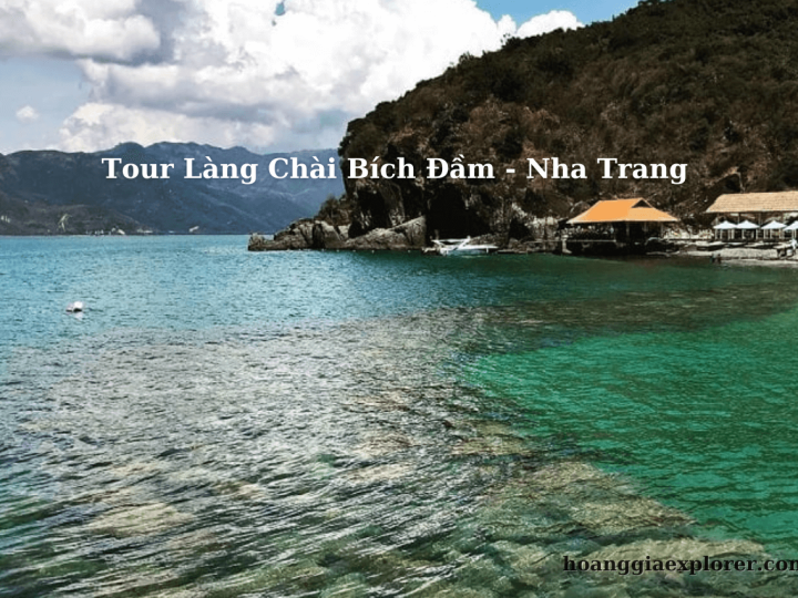 Tour Làng Chài Bích Đầm – Nha Trang